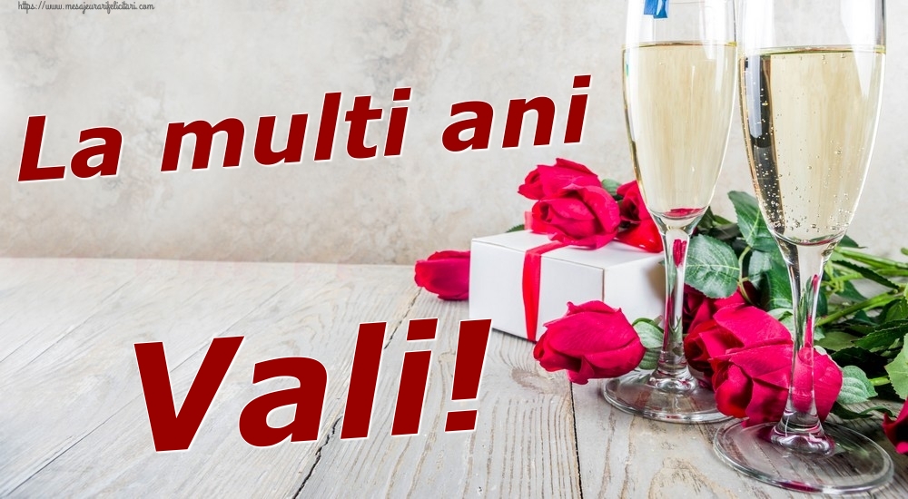 Felicitari de zi de nastere - Sampanie & Trandafiri | La multi ani Vali!