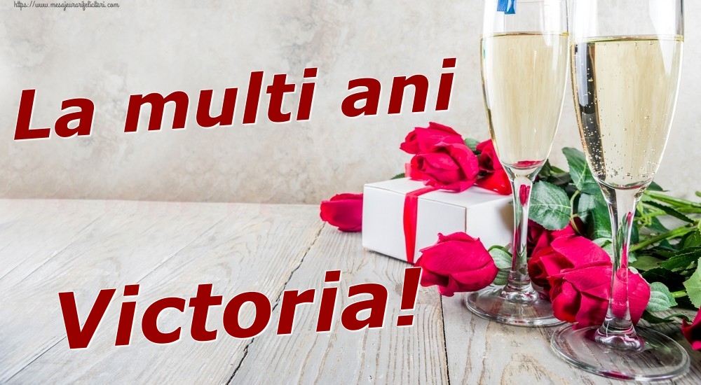 Felicitari de zi de nastere - Sampanie & Trandafiri | La multi ani Victoria!