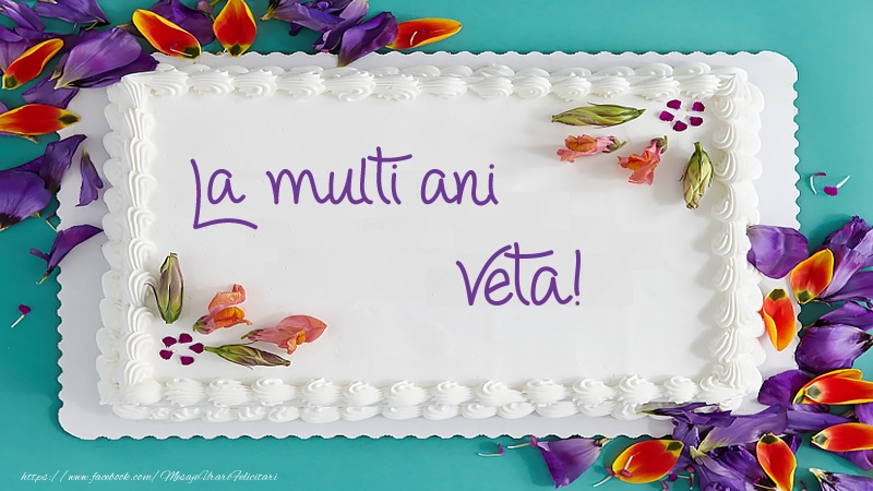  Felicitari de zi de nastere -  Tort La multi ani Veta!