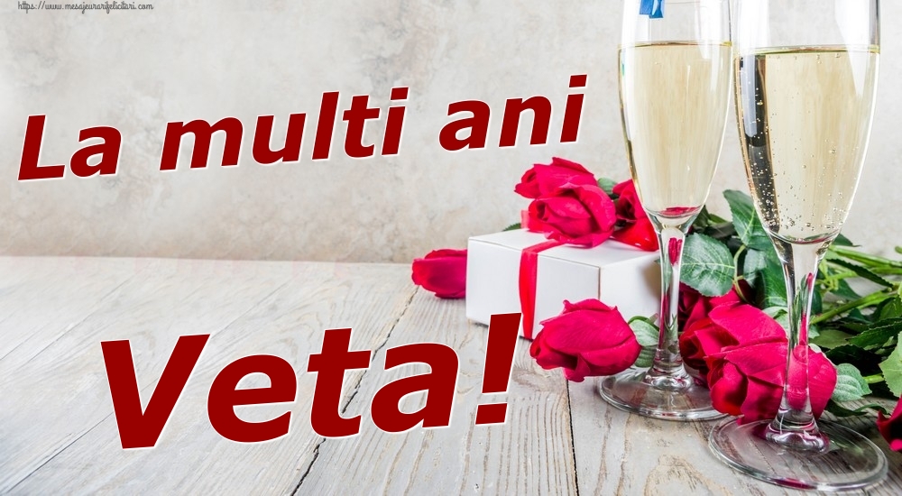 Felicitari de zi de nastere - Sampanie & Trandafiri | La multi ani Veta!