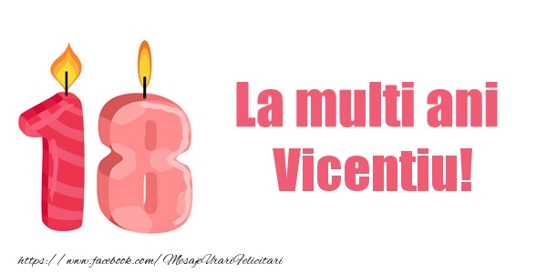 Felicitari de zi de nastere - La multi ani Vicentiu! 18 ani