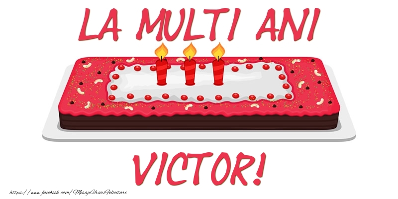 Felicitari de zi de nastere -  Tort La multi ani Victor!