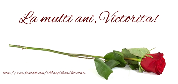 Felicitari de zi de nastere - Flori & Trandafiri | La multi ani, Victorita!