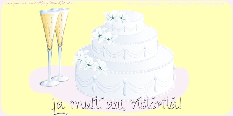 Felicitari de zi de nastere - Tort | La multi ani, Victorita!