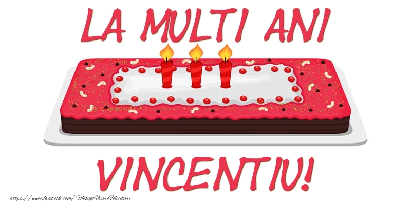 Felicitari de zi de nastere -  Tort La multi ani Vincentiu!