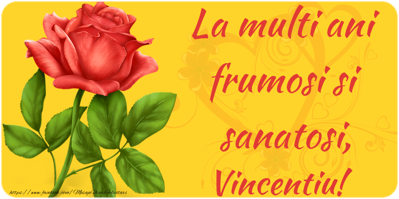  Felicitari de zi de nastere - Flori | La multi ani fericiti si sanatosi, Vincentiu