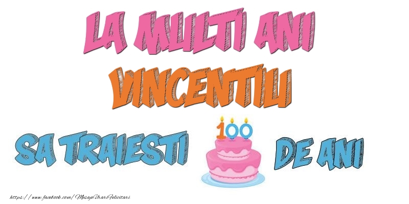 Felicitari de zi de nastere - Tort | La multi ani, Vincentiu! Sa traiesti 100 de ani!