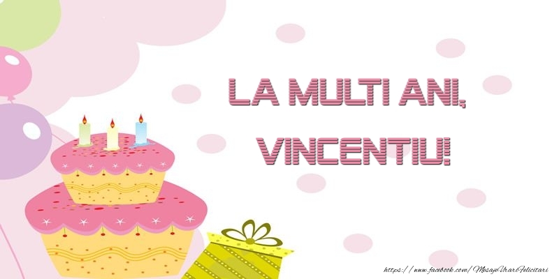 Felicitari de zi de nastere - Tort | La multi ani, Vincentiu!