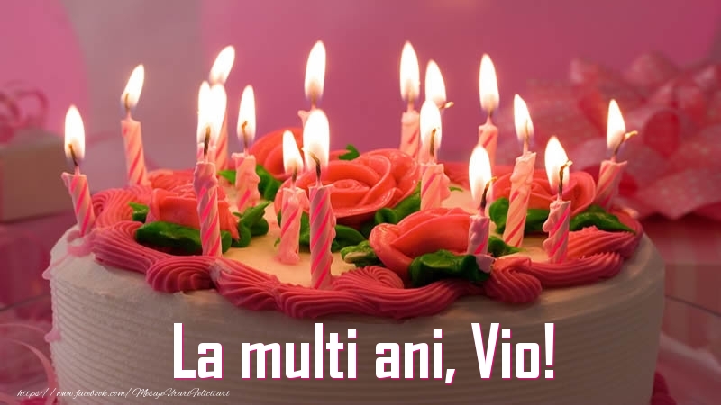 Felicitari de zi de nastere - La multi ani, Vio!