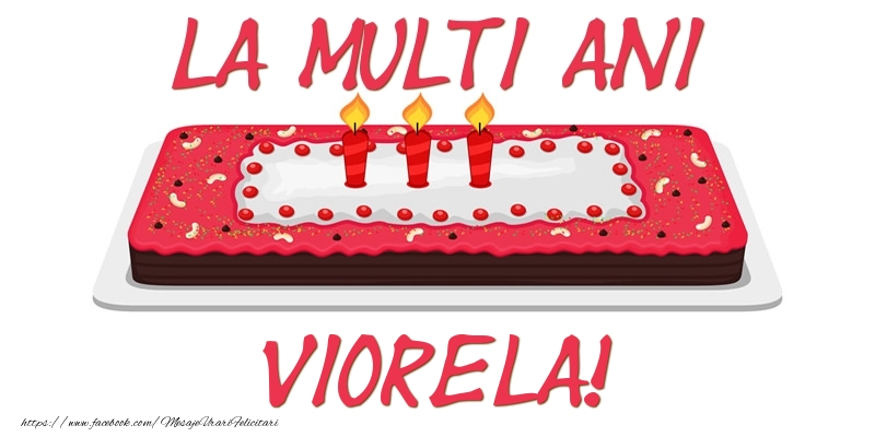 Felicitari de zi de nastere -  Tort La multi ani Viorela!