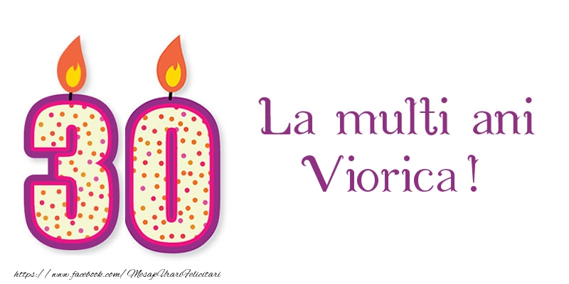 Felicitari de zi de nastere - La multi ani Viorica! 30 de ani