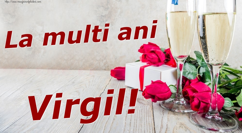 Felicitari de zi de nastere - Sampanie & Trandafiri | La multi ani Virgil!