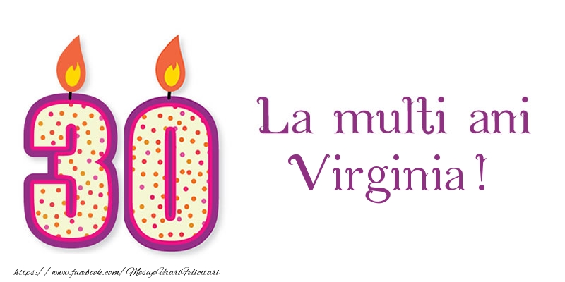 Felicitari de zi de nastere - La multi ani Virginia! 30 de ani