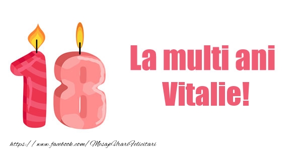Felicitari de zi de nastere -  La multi ani Vitalie! 18 ani