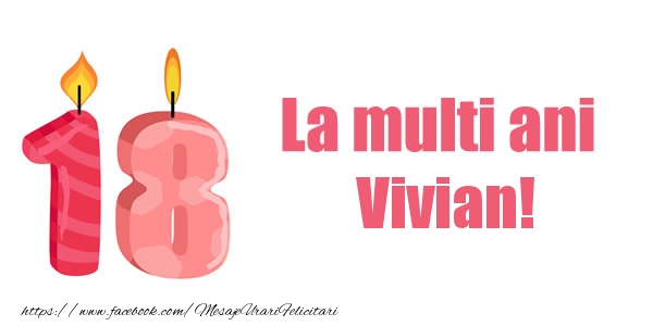 Felicitari de zi de nastere -  La multi ani Vivian! 18 ani