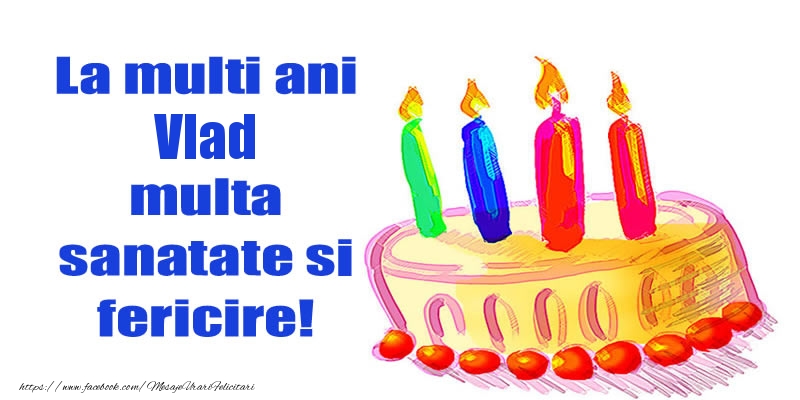 Felicitari de zi de nastere - La mult ani Vlad multa sanatate si fericire!
