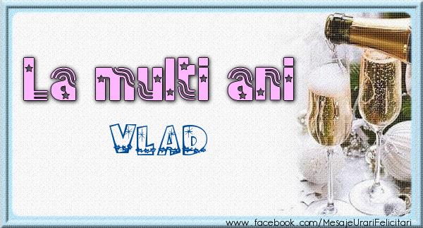 Felicitari de zi de nastere - La multi ani Vlad