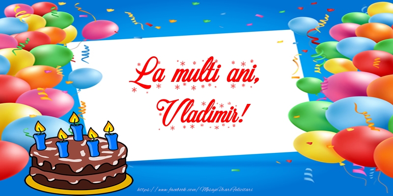 Felicitari de zi de nastere - La multi ani, Vladimir!