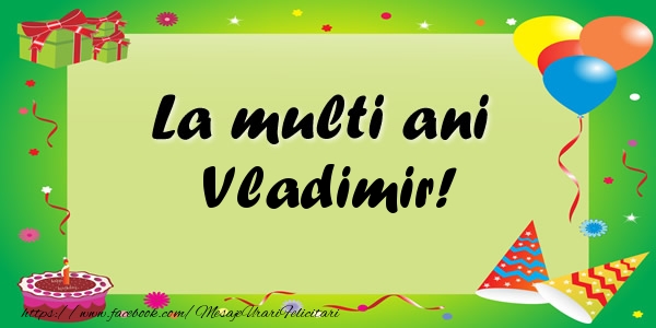 Felicitari de zi de nastere - Baloane & Confetti | La multi ani Vladimir!