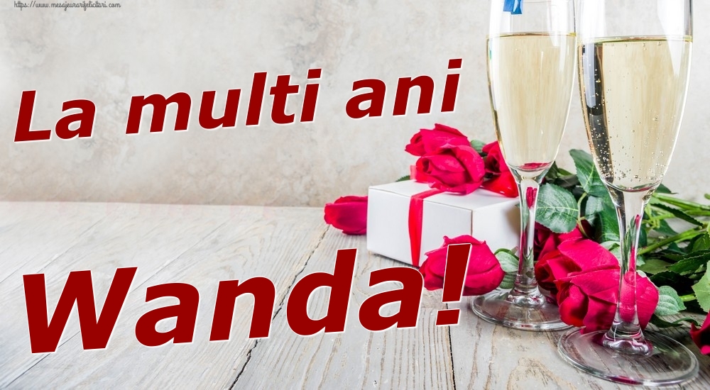Felicitari de zi de nastere - Sampanie & Trandafiri | La multi ani Wanda!