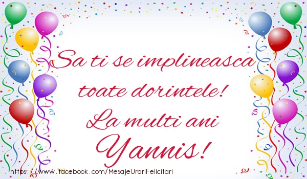 Felicitari de zi de nastere - Baloane | Sa ti se implineasca toate dorintele! La multi ani Yannis!
