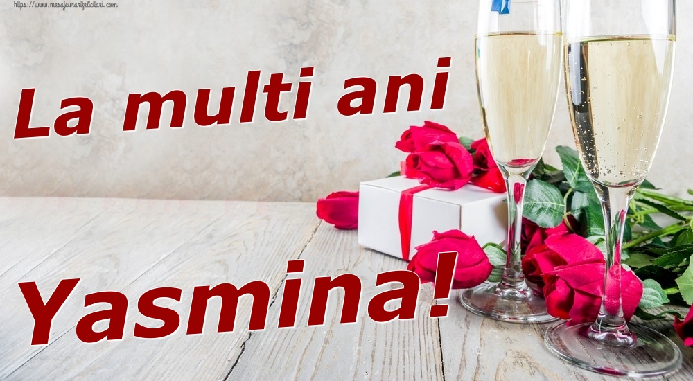 Felicitari de zi de nastere - Sampanie & Trandafiri | La multi ani Yasmina!