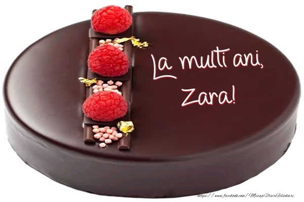 Felicitari de zi de nastere -  La multi ani, Zara! - Tort