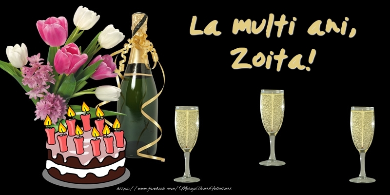 Felicitari de zi de nastere -  Felicitare cu tort, flori si sampanie: La multi ani, Zoita!