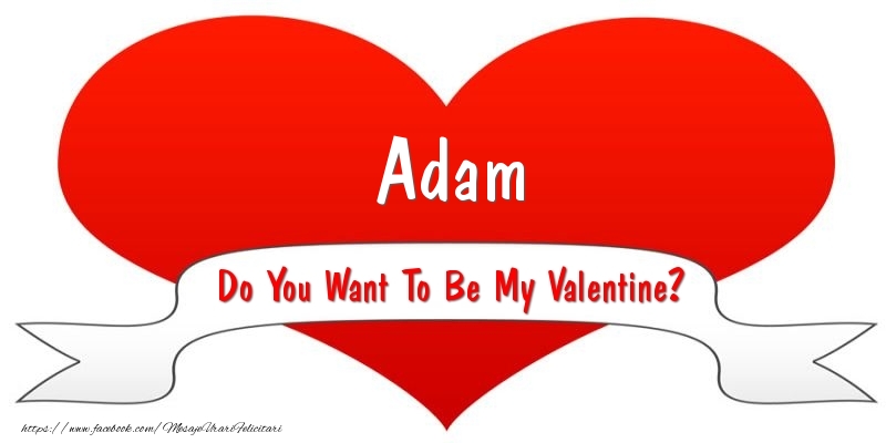 Felicitari Ziua indragostitilor - ❤️❤️❤️ I Love You & Inimioare | Adam Do You Want To Be My Valentine?