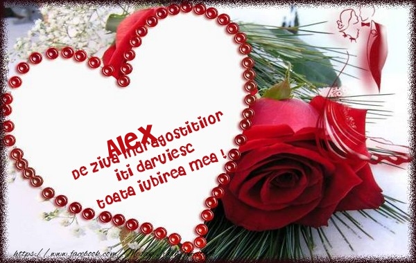 Felicitari Ziua indragostitilor - ❤️❤️❤️ Inimioare & Trandafiri | Alex de ziua Indragostitilor  iti daruiesc  toata iubirea mea !