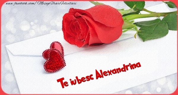 Felicitari Ziua indragostitilor - Trandafiri | Te iubesc  Alexandrina