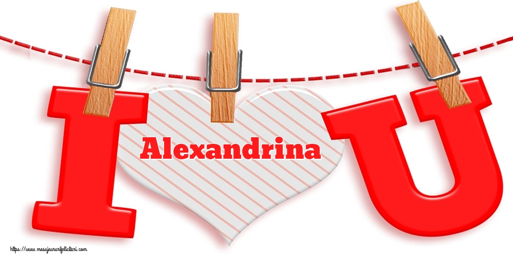 Felicitari Ziua indragostitilor - I Love You Alexandrina