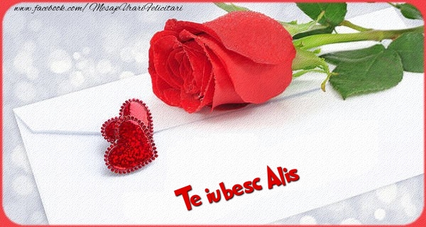 Felicitari Ziua indragostitilor - Trandafiri | Te iubesc  Alis