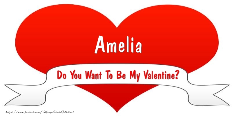 Felicitari Ziua indragostitilor - ❤️❤️❤️ I Love You & Inimioare | Amelia Do You Want To Be My Valentine?
