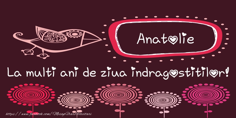 Felicitari Ziua indragostitilor - Anatolie La multi ani de ziua indragostitilor!