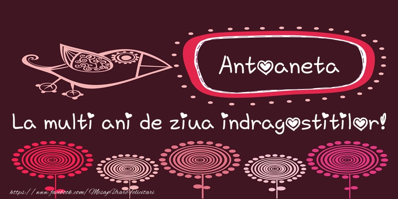 Felicitari Ziua indragostitilor - Antoaneta La multi ani de ziua indragostitilor!