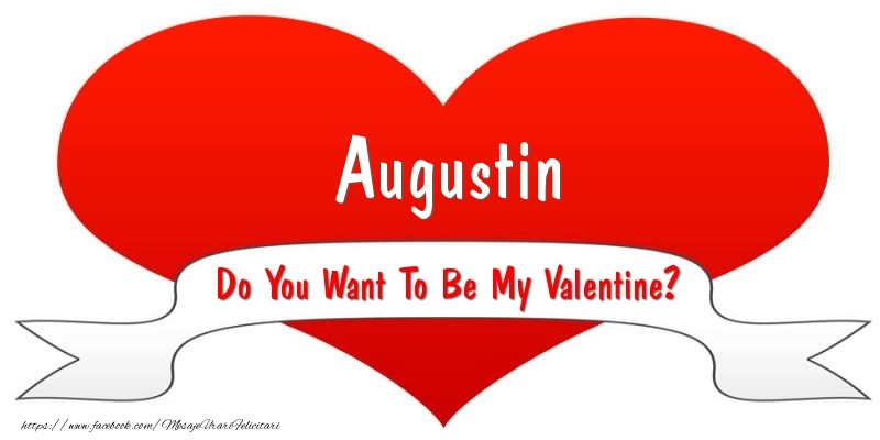Felicitari Ziua indragostitilor - Augustin Do You Want To Be My Valentine?