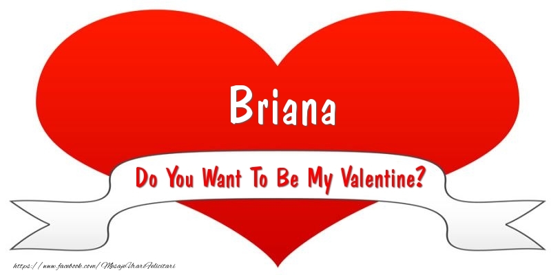 Felicitari Ziua indragostitilor - ❤️❤️❤️ I Love You & Inimioare | Briana Do You Want To Be My Valentine?