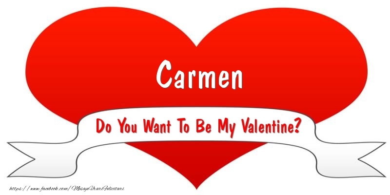 Felicitari Ziua indragostitilor - Carmen Do You Want To Be My Valentine?