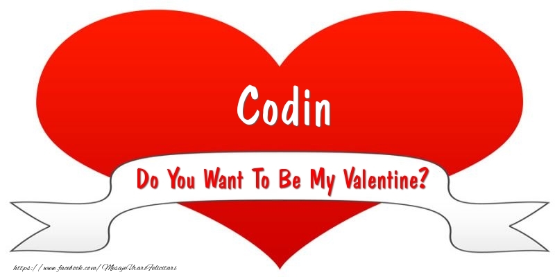 Felicitari Ziua indragostitilor - Codin Do You Want To Be My Valentine?