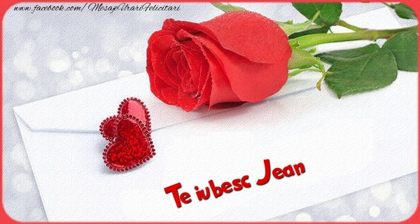 Felicitari Ziua indragostitilor - Te iubesc  Jean