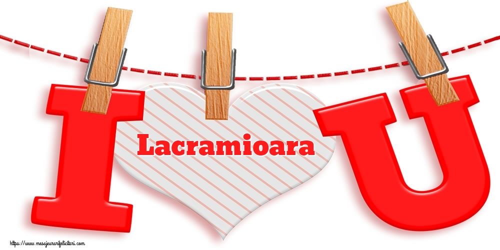 Felicitari Ziua indragostitilor -  I Love You Lacramioara