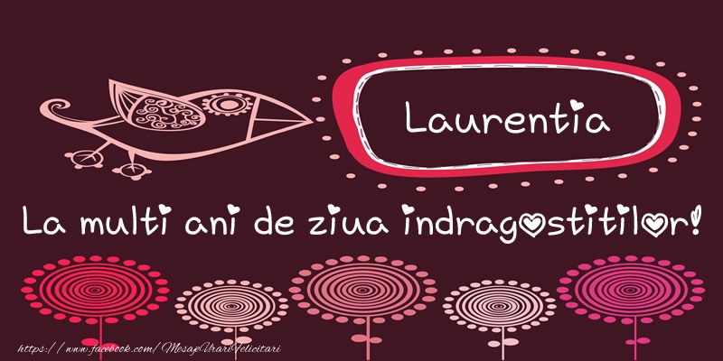 Felicitari Ziua indragostitilor - Laurentia La multi ani de ziua indragostitilor!