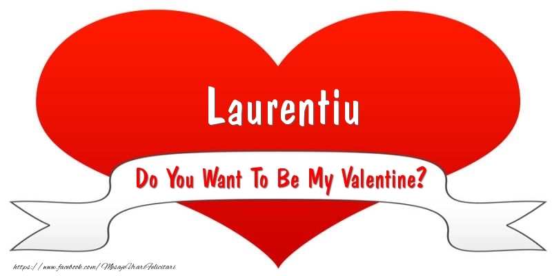 Felicitari Ziua indragostitilor - ❤️❤️❤️ I Love You & Inimioare | Laurentiu Do You Want To Be My Valentine?