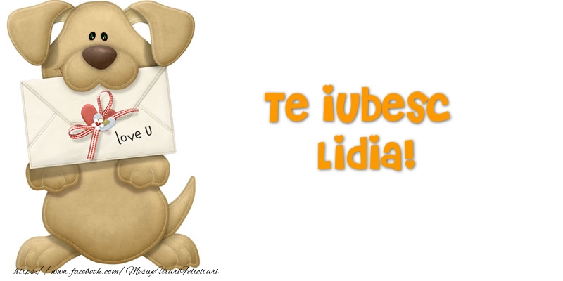 Felicitari Ziua indragostitilor - Te iubesc Lidia!