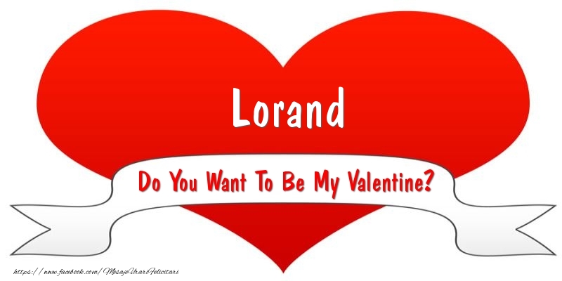 Felicitari Ziua indragostitilor - ❤️❤️❤️ I Love You & Inimioare | Lorand Do You Want To Be My Valentine?