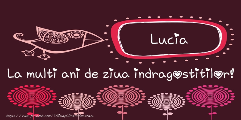 Felicitari Ziua indragostitilor - Lucia La multi ani de ziua indragostitilor!