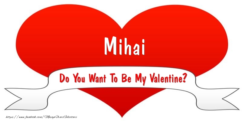 Felicitari Ziua indragostitilor - ❤️❤️❤️ I Love You & Inimioare | Mihai Do You Want To Be My Valentine?