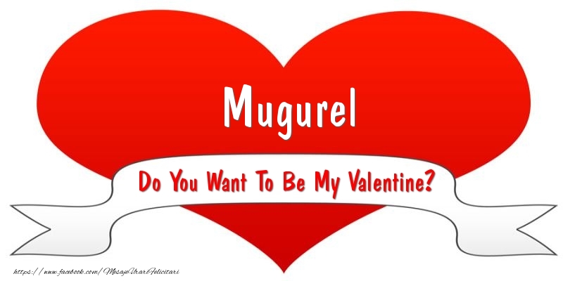Felicitari Ziua indragostitilor - Mugurel Do You Want To Be My Valentine?