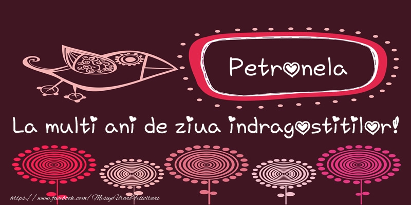 Felicitari Ziua indragostitilor - Petronela La multi ani de ziua indragostitilor!